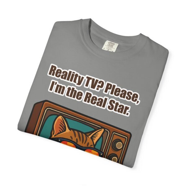 Cool Cat Reality TV T-Shirt - Unisex Garment-Dyed Tee - Image 32